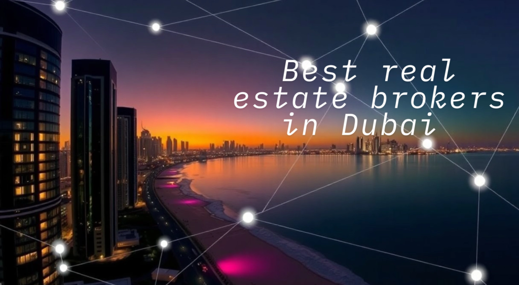Best real estate brokers in Dubai