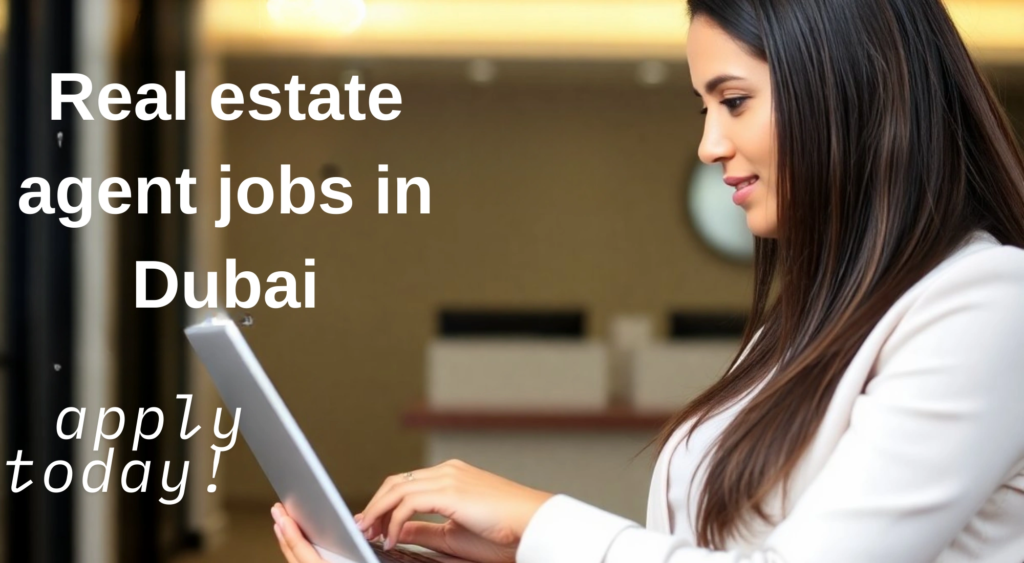 Real estate agent jobs in Dubai